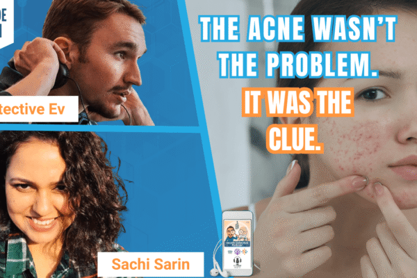 The Acne Wasn’t the Problem. It Was the Clue.