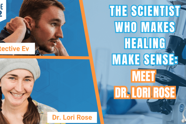 The Scientist Who Makes Healing Make Sense: Meet Dr. Lori Rose