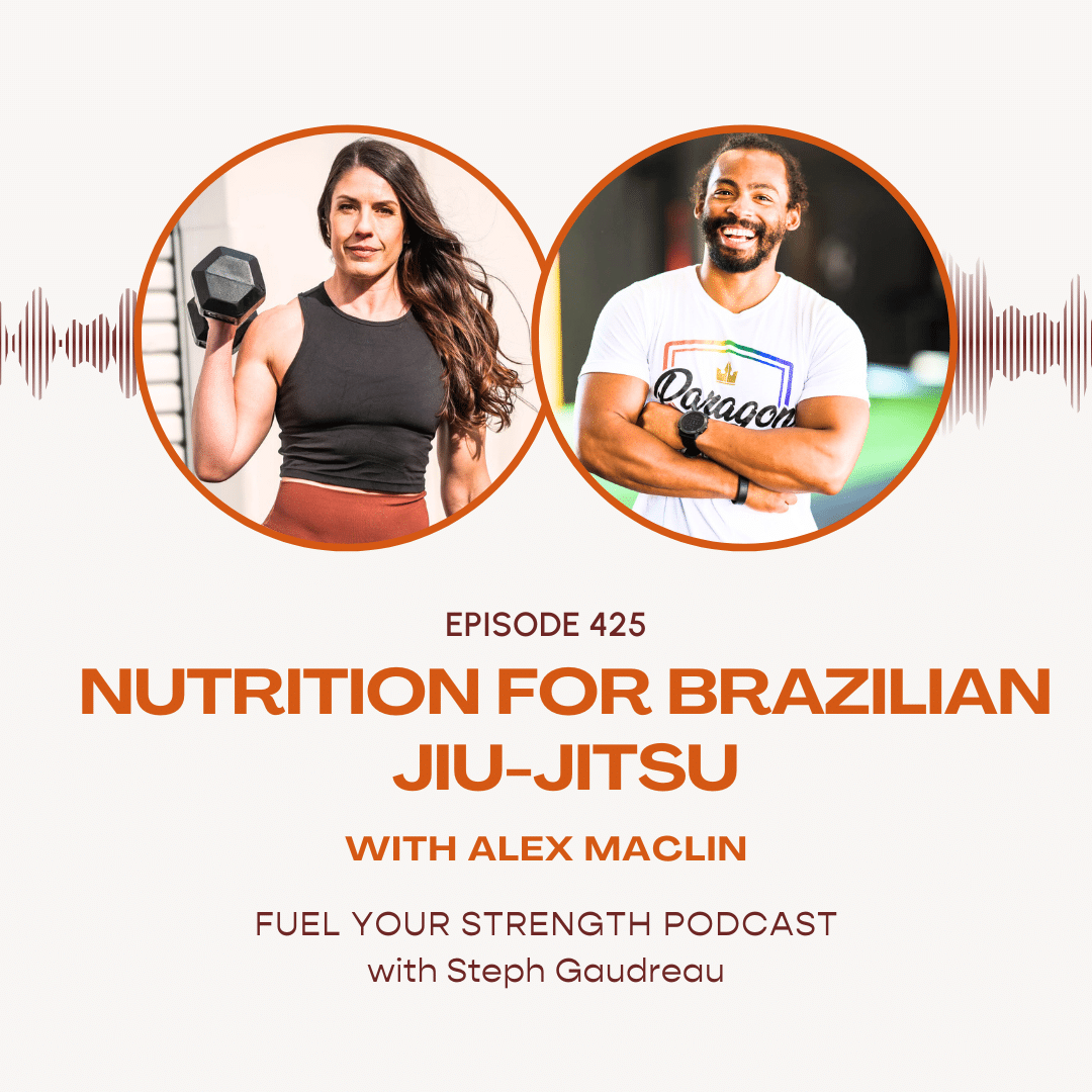Nutrition for Brazilian Jiu-Jitsu w/ Alex Maclin – Steph Gaudreau