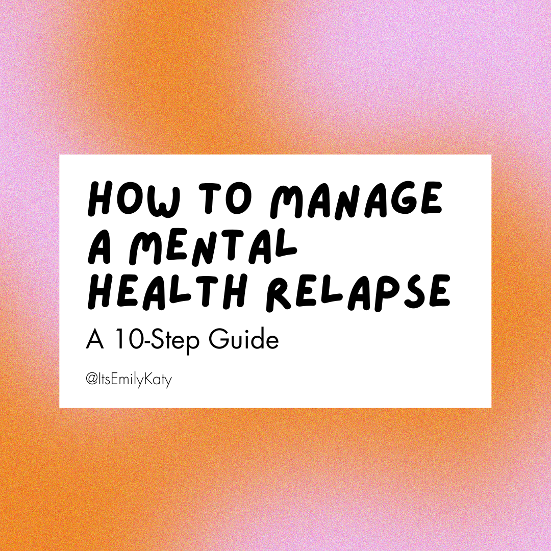 How to Manage a Mental Health Relapse — Authentically Emily
