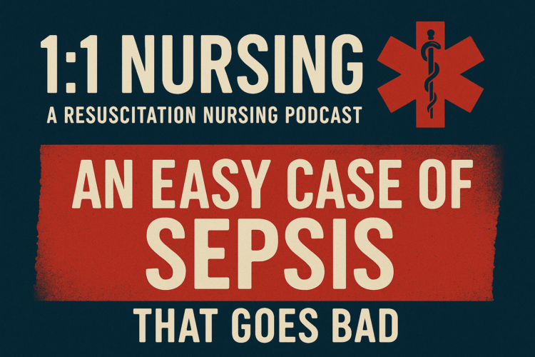 EMCrit 1:1 Nursing 001 – An Easy Case of Sepsis