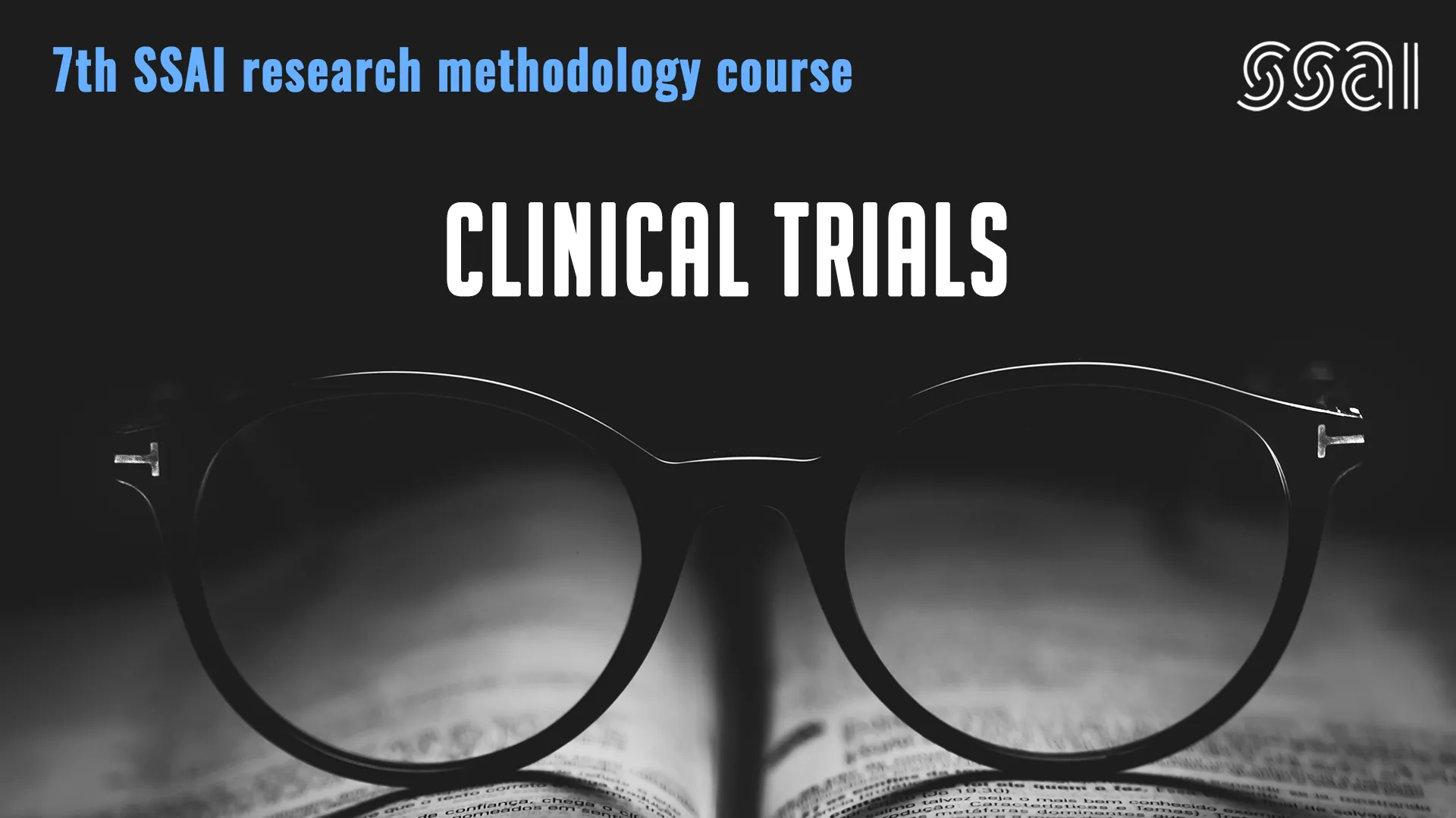 7th SSAI Research Methodology Course – Clinical Trials