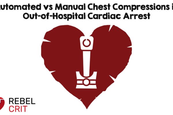 Automated vs Manual Chest Compressions in Out-of-Hospital Cardiac Arrest – REBEL EM