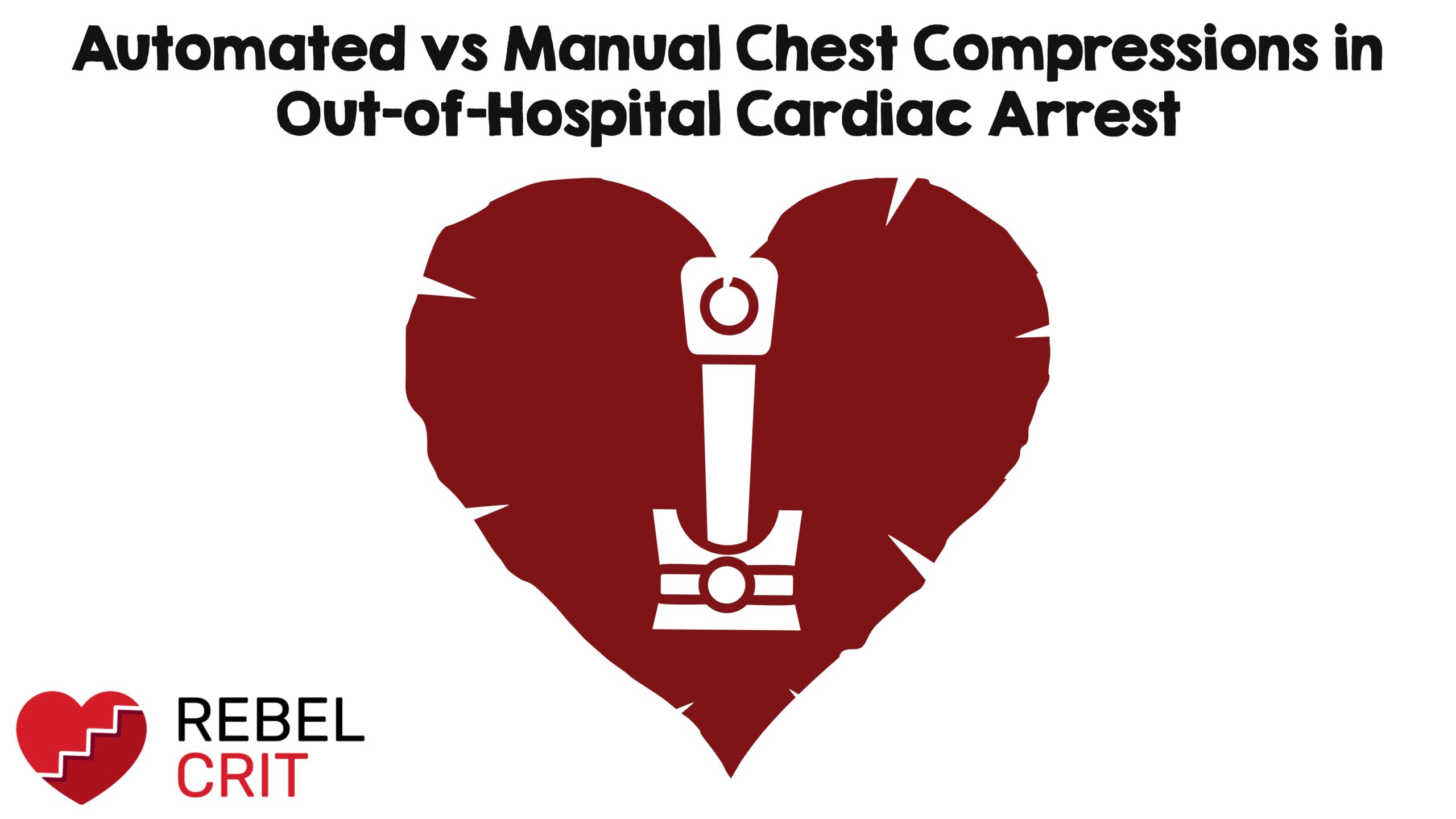 Automated vs Manual Chest Compressions in Out-of-Hospital Cardiac Arrest – REBEL EM