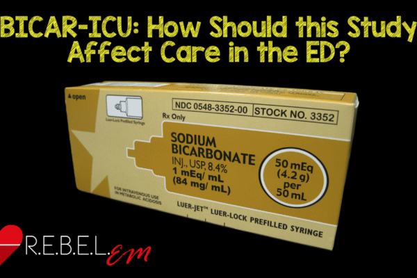 BICAR-ICU: How Should this Study Affect Care in the ED? – REBEL EM