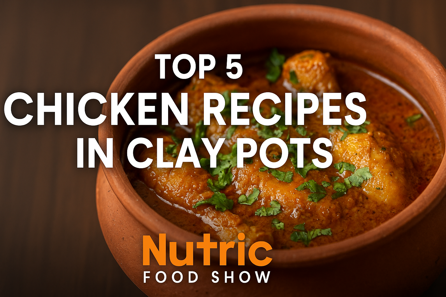 Top 5 Chicken Recipes in Clay Pots That Will Transform Your Kitchen