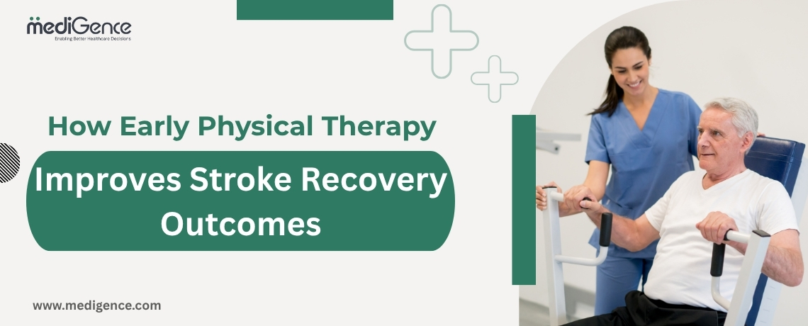 How Early Physical Therapy Improves Stroke Recovery Outcomes