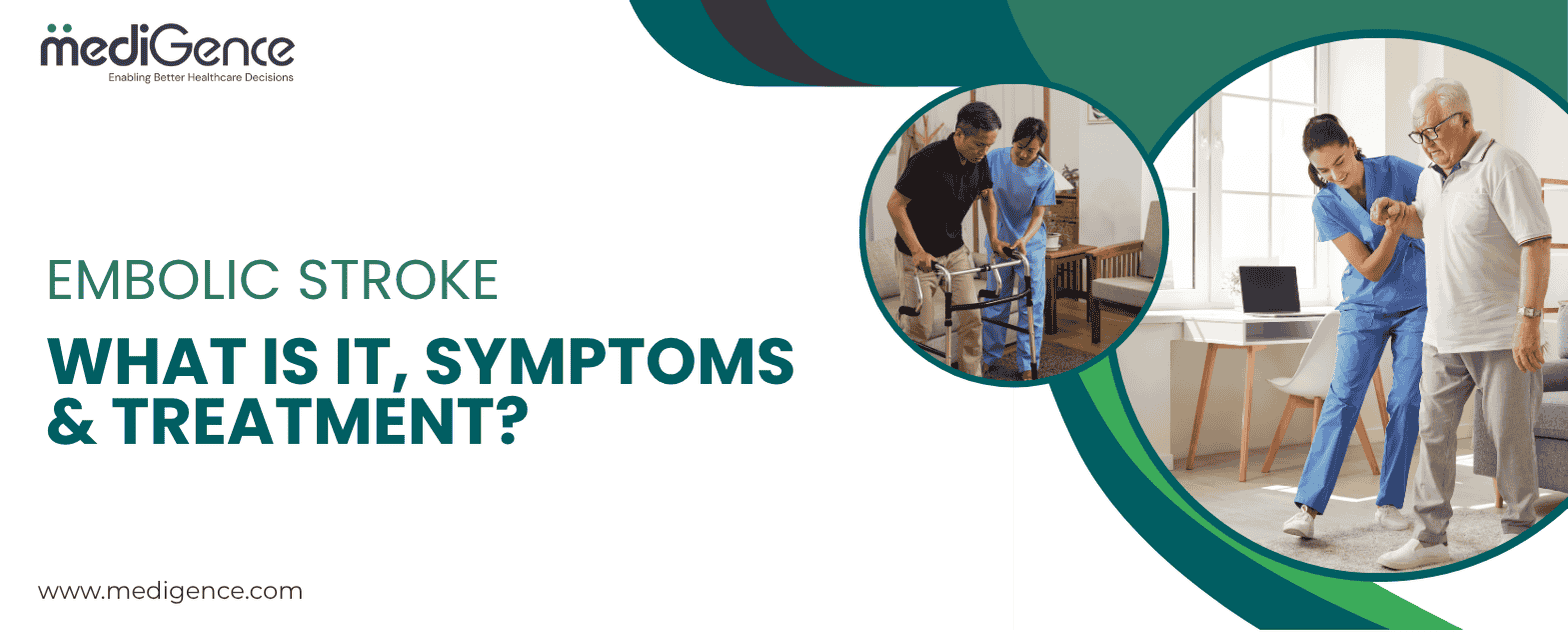 Embolic Stroke – What Is It, Symptoms & Treatment?