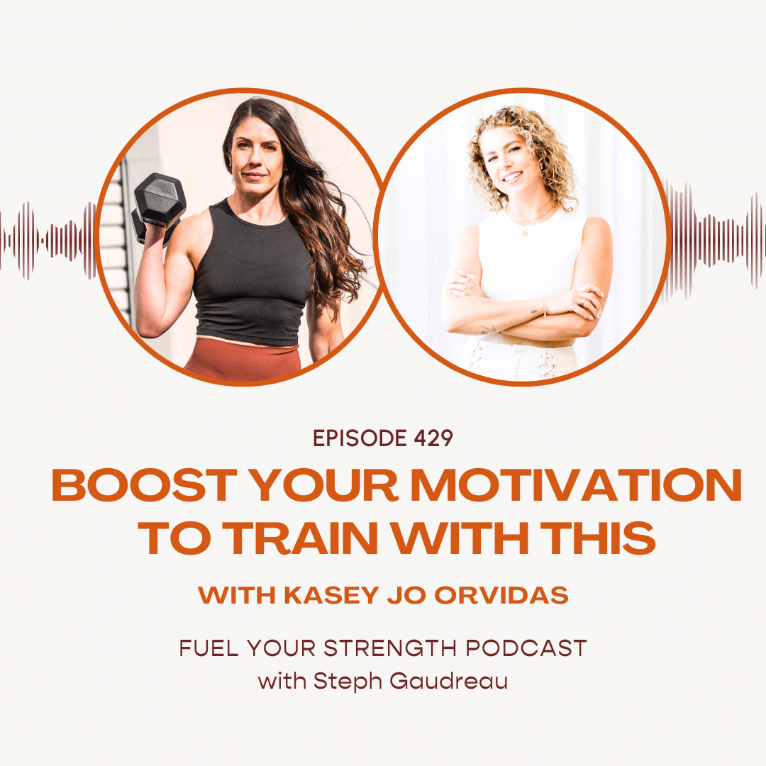 Boost Your Motivation to Train With This w/ Kasey Jo Orvidas – Steph Gaudreau