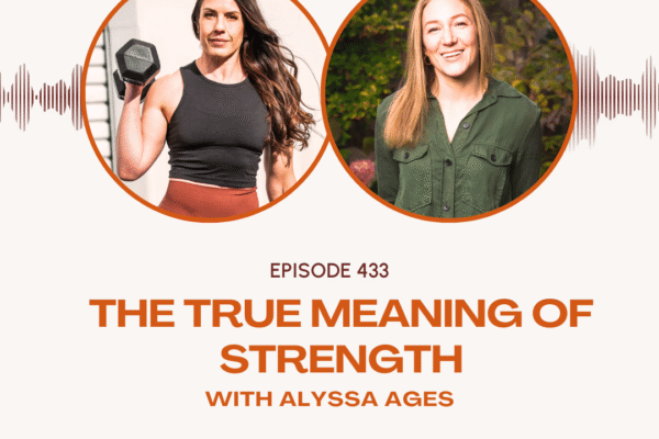 The True Meaning of Strength w/ Alyssa Ages – Steph Gaudreau
