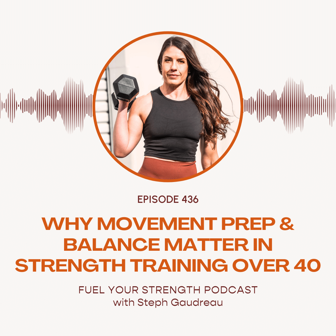 Why Movement Prep & Balance Matter in Strength Training Over 40 – Steph Gaudreau