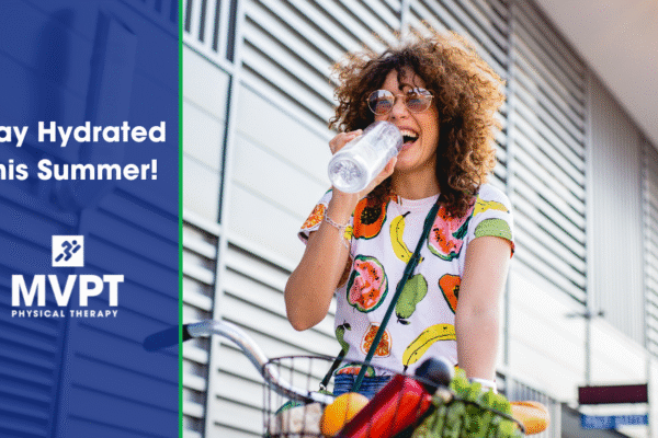 Stay Hydrated This Summer – MVPT Physical Therapy