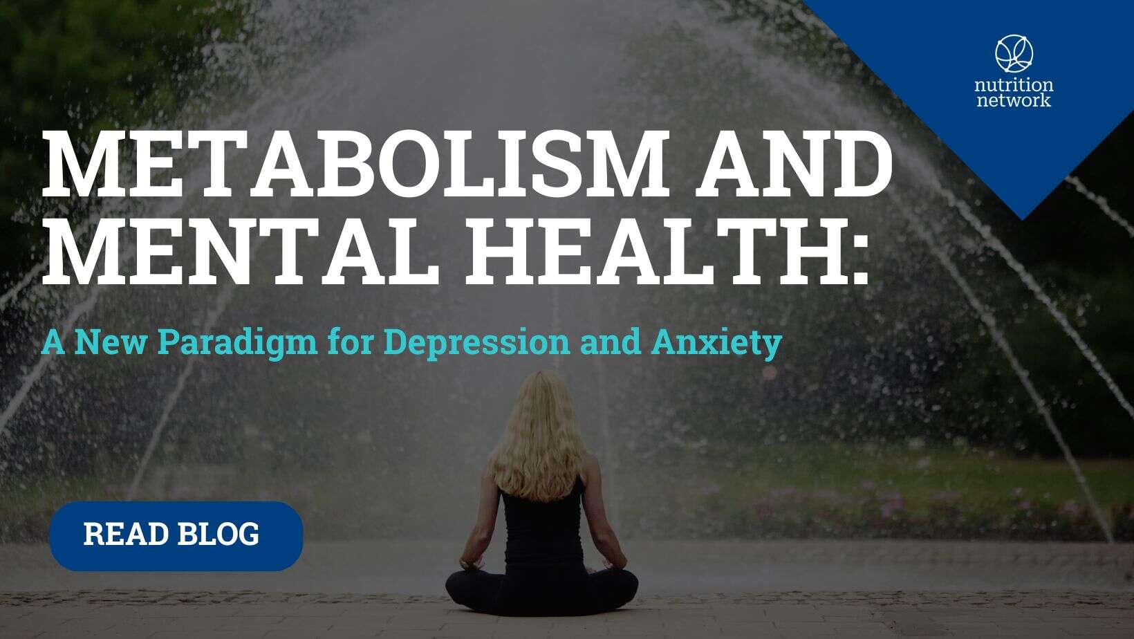 Metabolism and Mental Health: A New Paradigm for Depression and Anxiety
