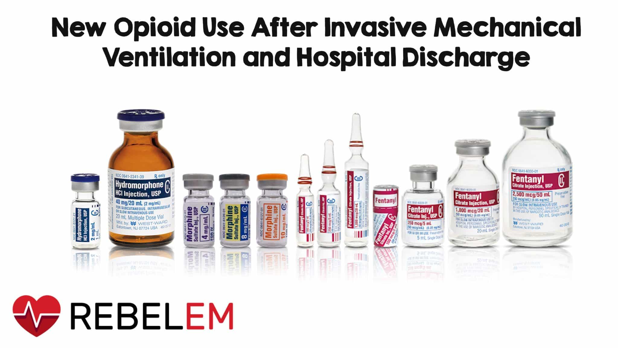 New Opioid Use After Invasive Mechanical Ventilation and Hospital Discharge – REBEL EM