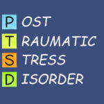 Post Traumatic Stress Disorder