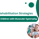 Rehabilitation Strategies for Children with Muscular Dystrophy