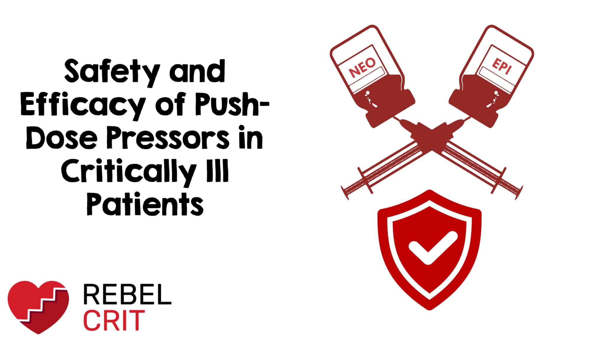 The Safety and Efficacy of Push Dose Vasopressors in Critically Ill Adults – REBEL EM