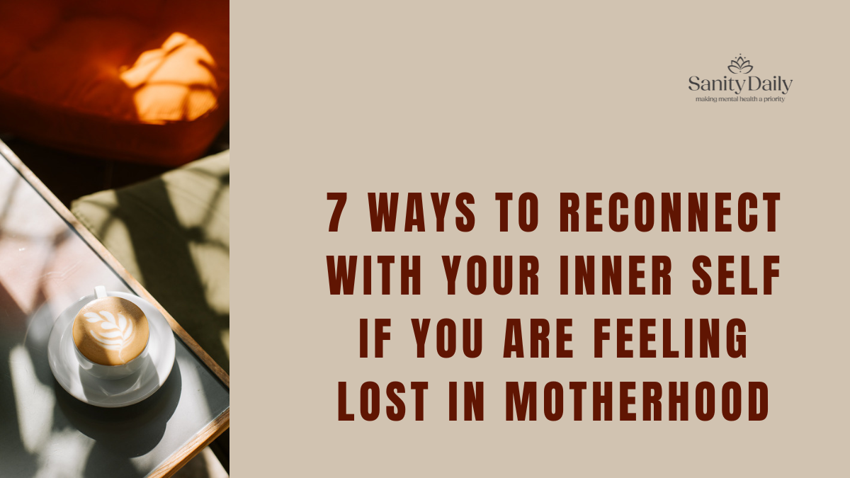 7 Powerful Ways To Reconnect With Your Inner Self