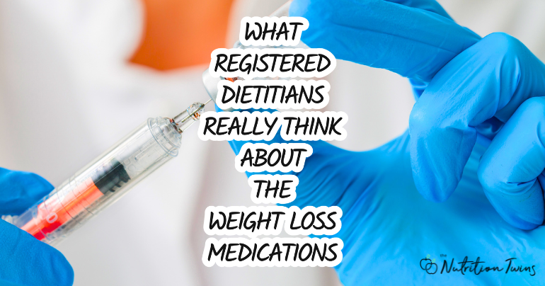 What the Nutrition Twins Think About GLP-1 Weight Loss Medications
