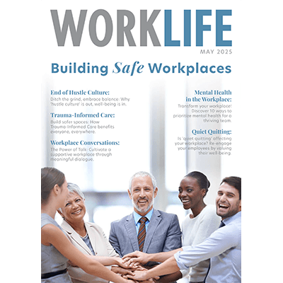 WorkLife Magazine – Building Safe Workplaces
