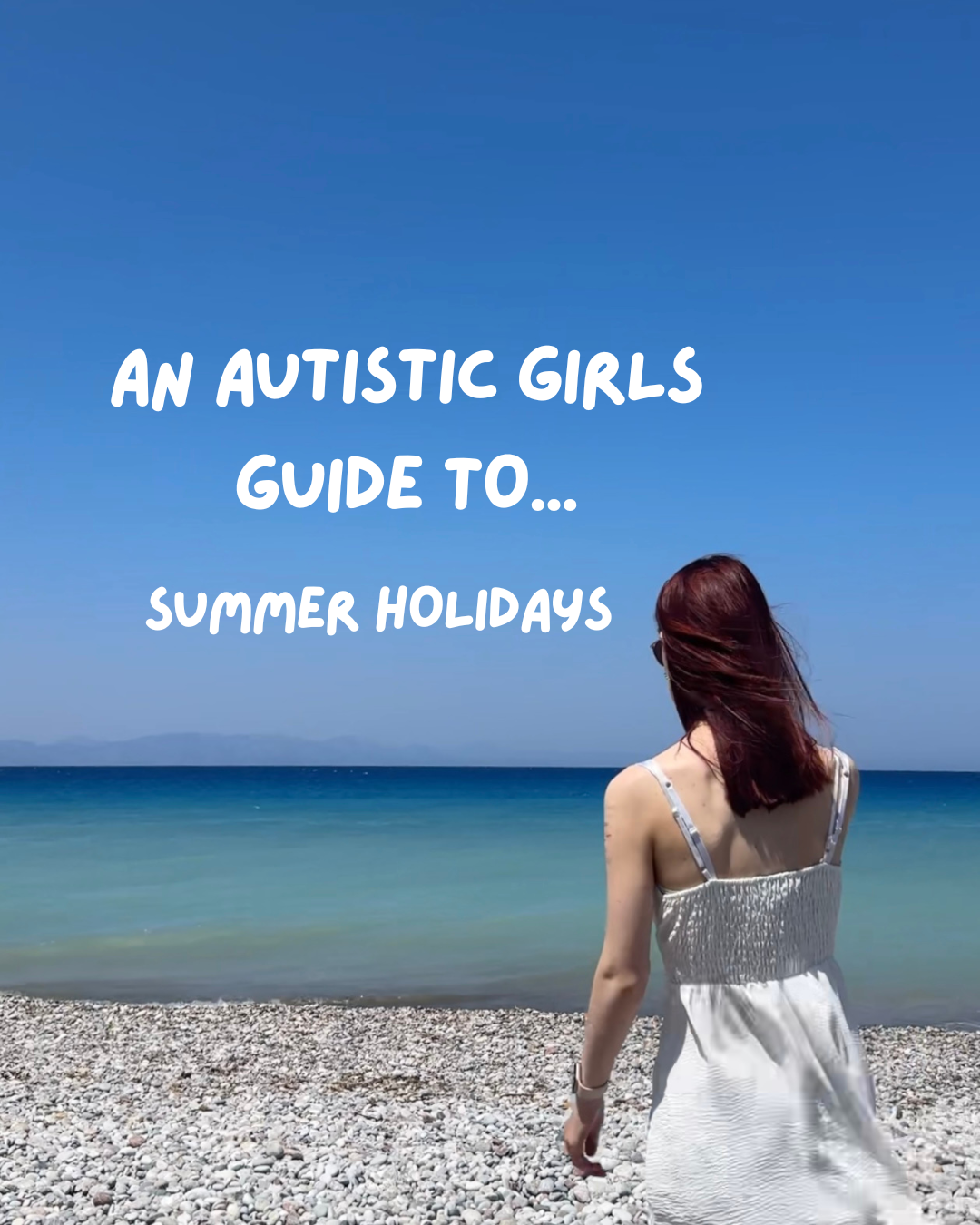 An Autistic Girl’s Guide to Summer Holidays