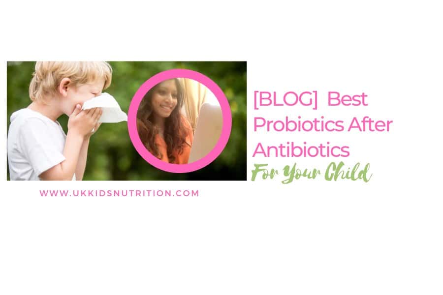 Best Probiotics After Antibiotics for Your Child