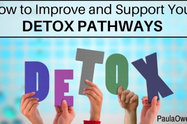 How to Improve & Support Your Detox Pathways
