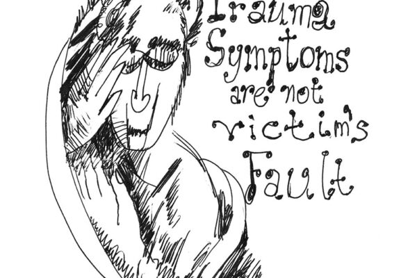 Trauma Symptoms Are Not Victims’ Fault