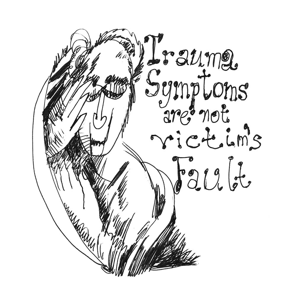 Trauma Symptoms Are Not Victims’ Fault
