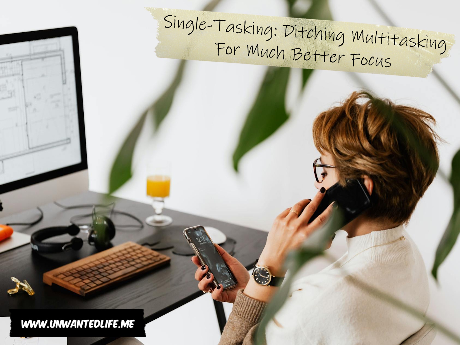 Single-Tasking: Ditching Multitasking For Much Better Focus
