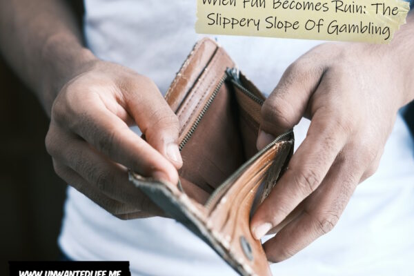 When Fun Becomes Ruin: The Slippery Slope Of Gambling