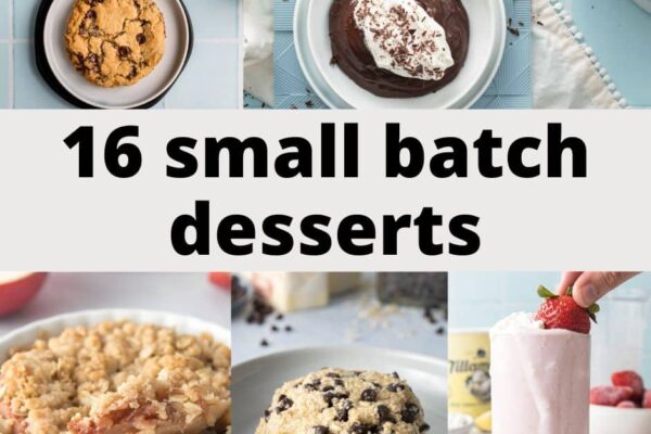 The Best 16 Small Batch Desserts