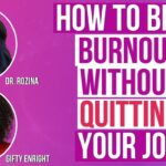 How to Beat Burnout Without Quitting Your Job;Navigating Burnout While Sustaining Your Career With Gifty Enright
