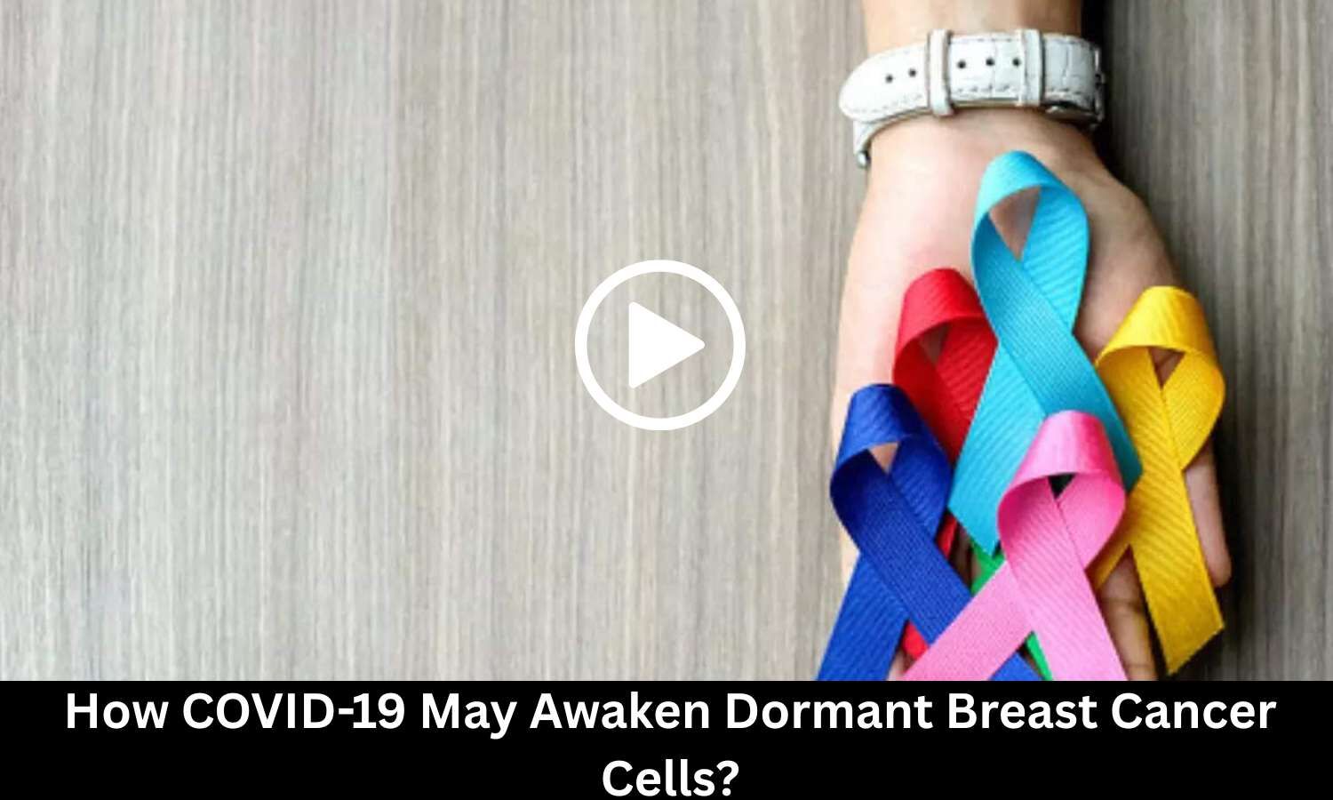 How COVID-19 May Awaken Dormant Breast Cancer Cells? Study Provides Insights