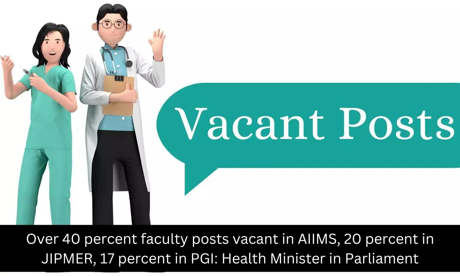 Over 40 percent posts vacant in AIIMS, 20 percent in JIPMER, 17 percent in PGI