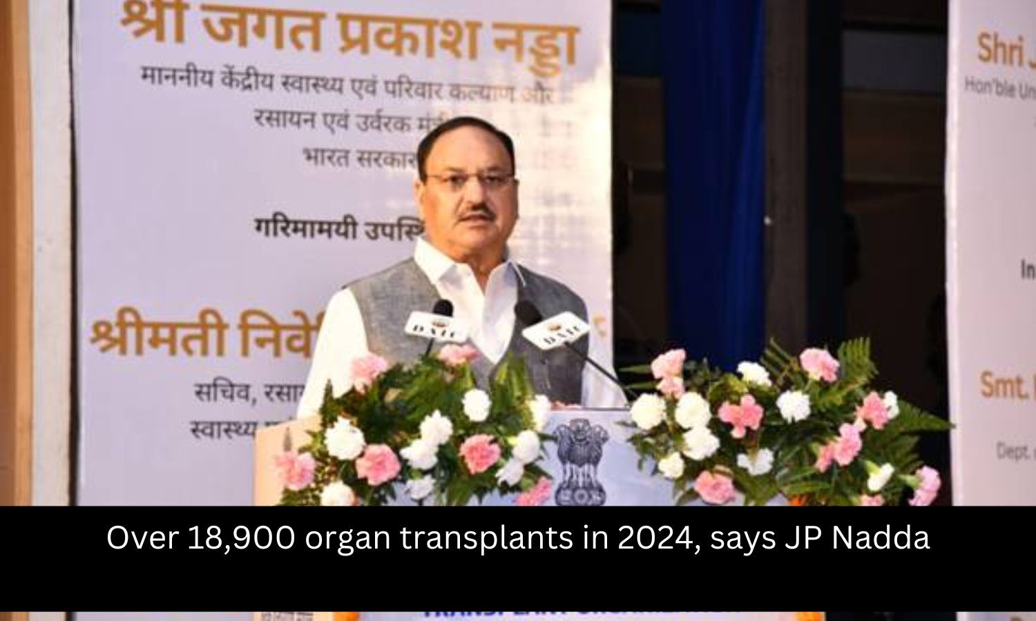 Over 18,900 organ transplants in 2024, says JP Nadda
