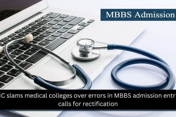 NMC slams medical colleges over errors in MBBS admission data, calls for rectification