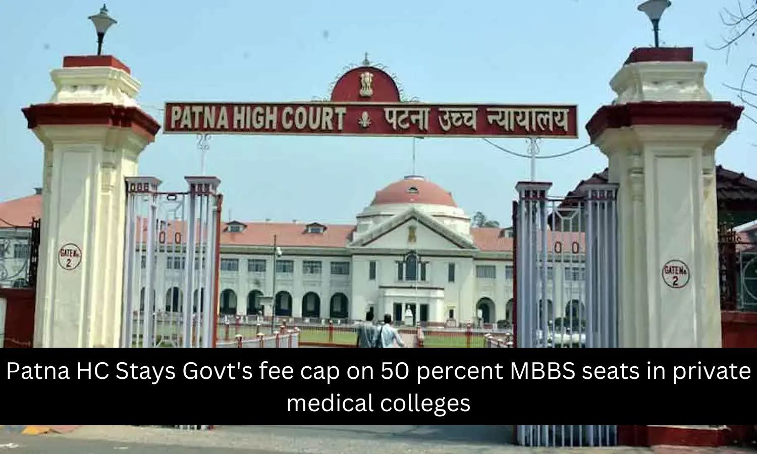 Patna HC Stays Govt’s 50 percent fee cap on MBBS seats in private medical colleges
