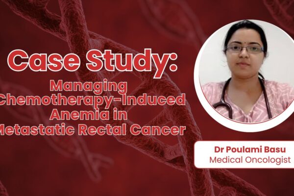Real-World Case study: Darbepoetin Alfa for Chemotherapy-Induced Anemia in Metastatic Rectal Cancer