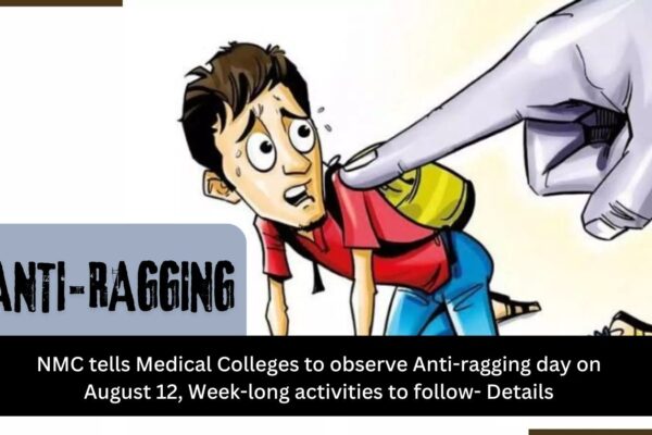 NMC ask Medical Colleges to observe Anti-ragging Day on August 12