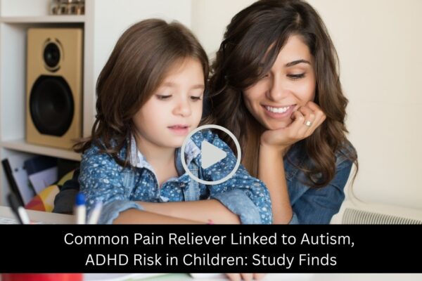 Study Links Common Painkiller Use in Pregnancy to Higher Autism, ADHD Risk in Children