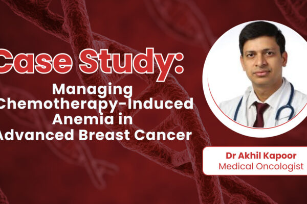 Real-World Case: Managing Chemotherapy-Induced Anemia in Metastatic Breast Cancer