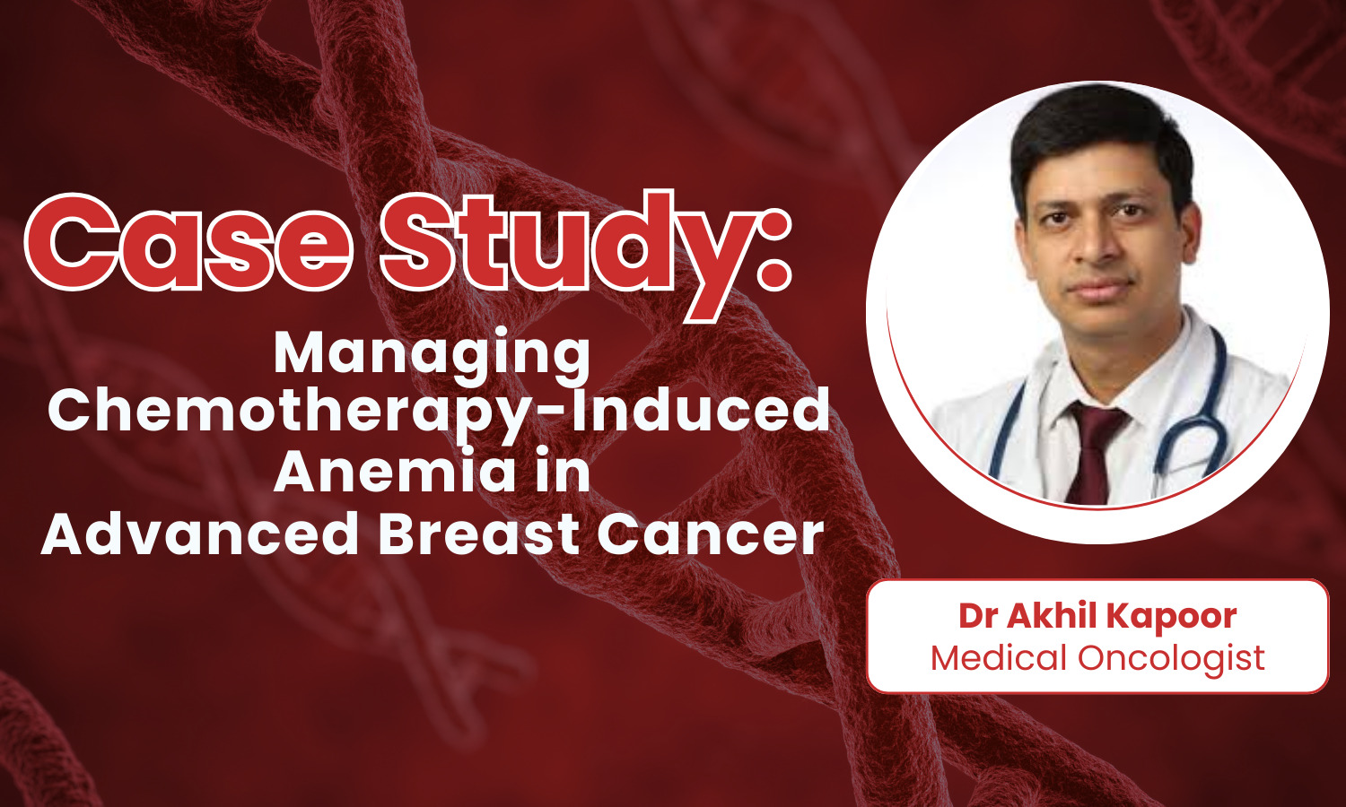 Real-World Case: Managing Chemotherapy-Induced Anemia in Metastatic Breast Cancer