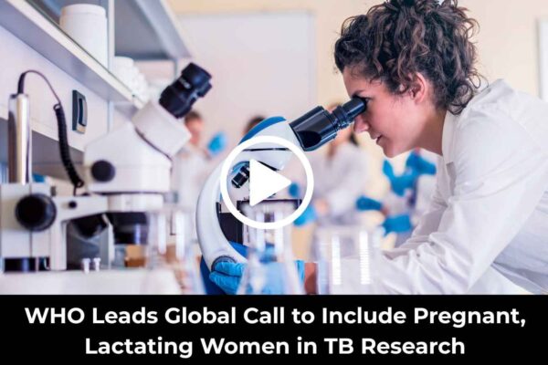 WHO Leads Global Call to Include Pregnant, Lactating Women in TB Research