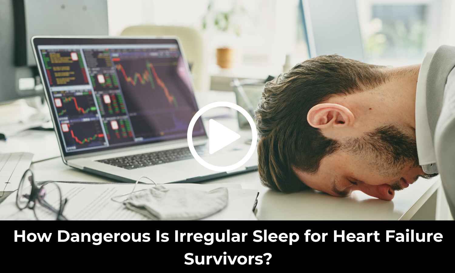 How Dangerous Is Irregular Sleep for Heart Failure Survivors? Study Finds Out