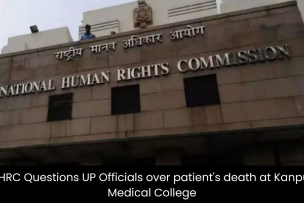 NHRC takes cognizance of patient’s death at Kanpur Medical College