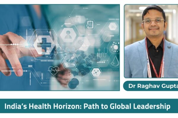 India’s Health Horizon: From Ground Realities to Global Leadership