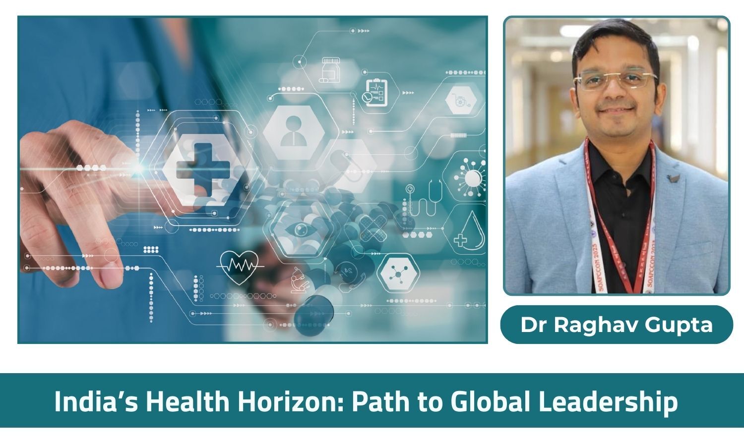 India’s Health Horizon: From Ground Realities to Global Leadership