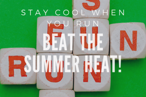 Stay Cool When You Run. Beat the Summer Heat!