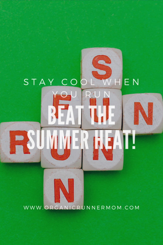 Stay Cool When You Run. Beat the Summer Heat!